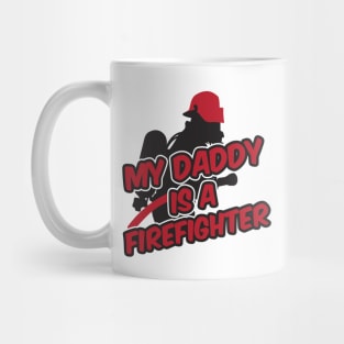 My daddy is a firefighter Mug